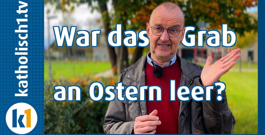 Herr Braun sucht den Glauben_Auferstehung (katholisch1tv)