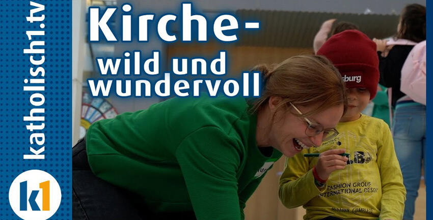 katholisch1tv_Kirche - wild und wundervoll