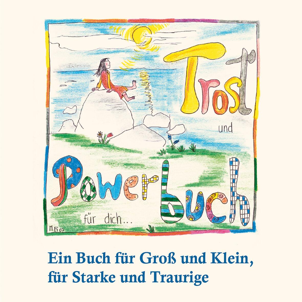Titelbild "Trost und Powerbuch". (Copyright Monika Eisele, Sigmarszell) 