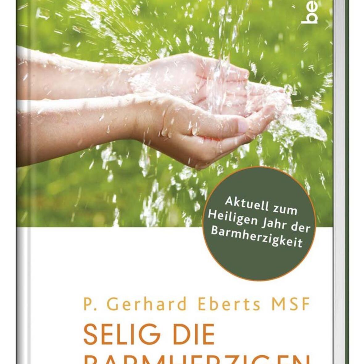 neuerscheinung-selig-die-barmherzigen-andachten-impulse-und-meditationen-von-pater-gerhard-eberts1608338