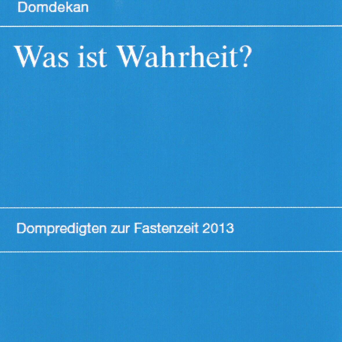 fastenpredigten-zum-thema-was-ist-wahrheit-domdekan-praelat-bertram-meier-predigt-im-hohen-dom913211