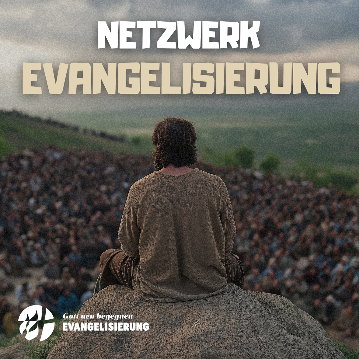 Im Hintergrund: Jesus sitzt auf einem Felsen und spricht zur Volksmenge. Im Vordergrund: Netzwerk Evangelisierung und Logo der Abteilung Evangelisierung