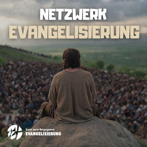 Im Hintergrund: Jesus sitzt auf einem Felsen und spricht zur Volksmenge. Im Vordergrund: Netzwerk Evangelisierung und Logo der Abteilung Evangelisierung